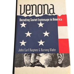 Venona Decoding Soviet Espionage in America John Earl Haynes Harvey Klehr Yale